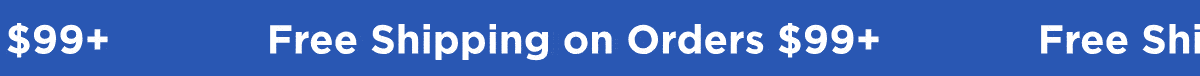 Free Shipping on Orders $99+