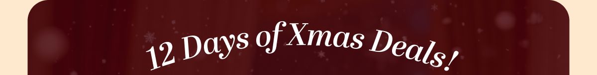 12 Days of Xmas Deals! 