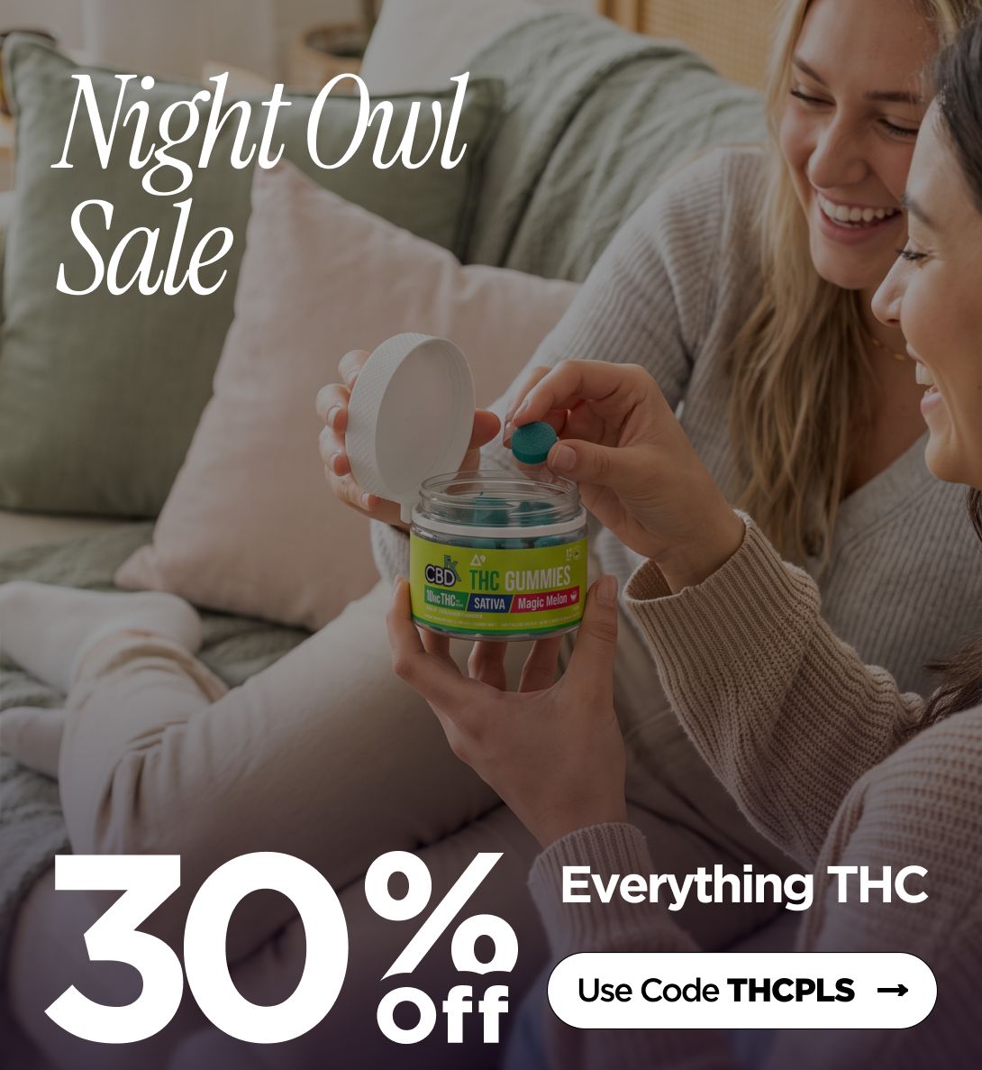 Night Owl Sale 30% OFF Everything THC Use code THCPLS