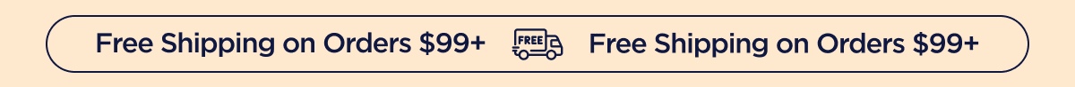 Free Shipping on Orders $99+