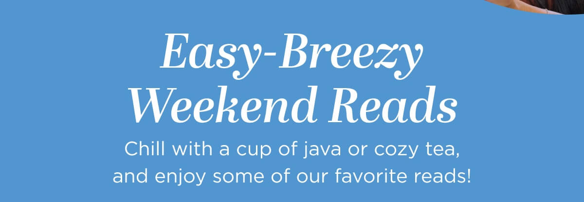 Easy-Breezy Weekend Reads