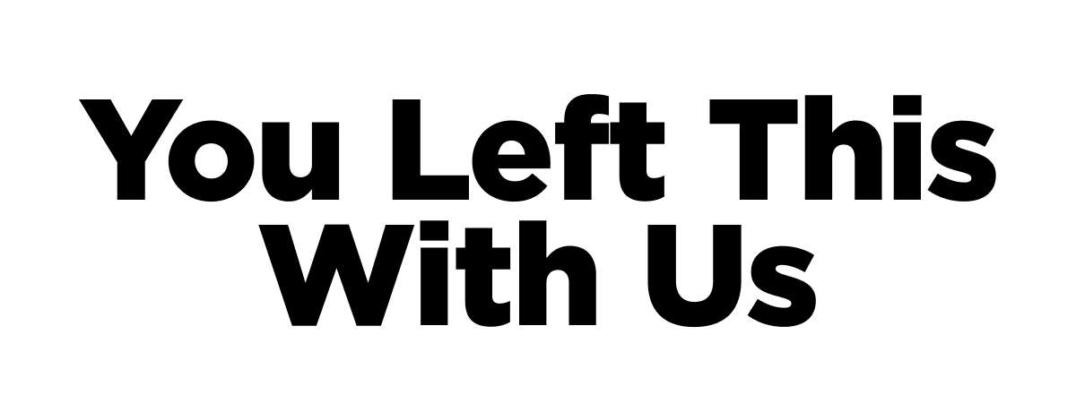 You Left This with Us 
