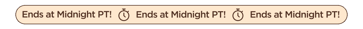 Ends at Midnight PT!