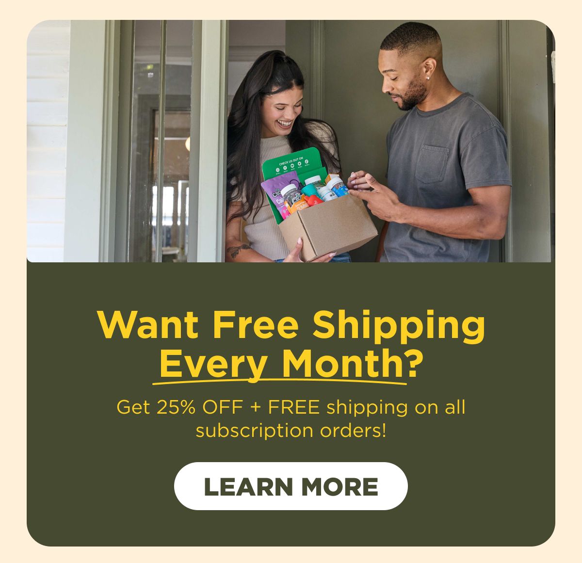 Want Free Shipping Every Month? Get 25% OFF + FREE shipping on all subscription orders!  [LEARN MORE]