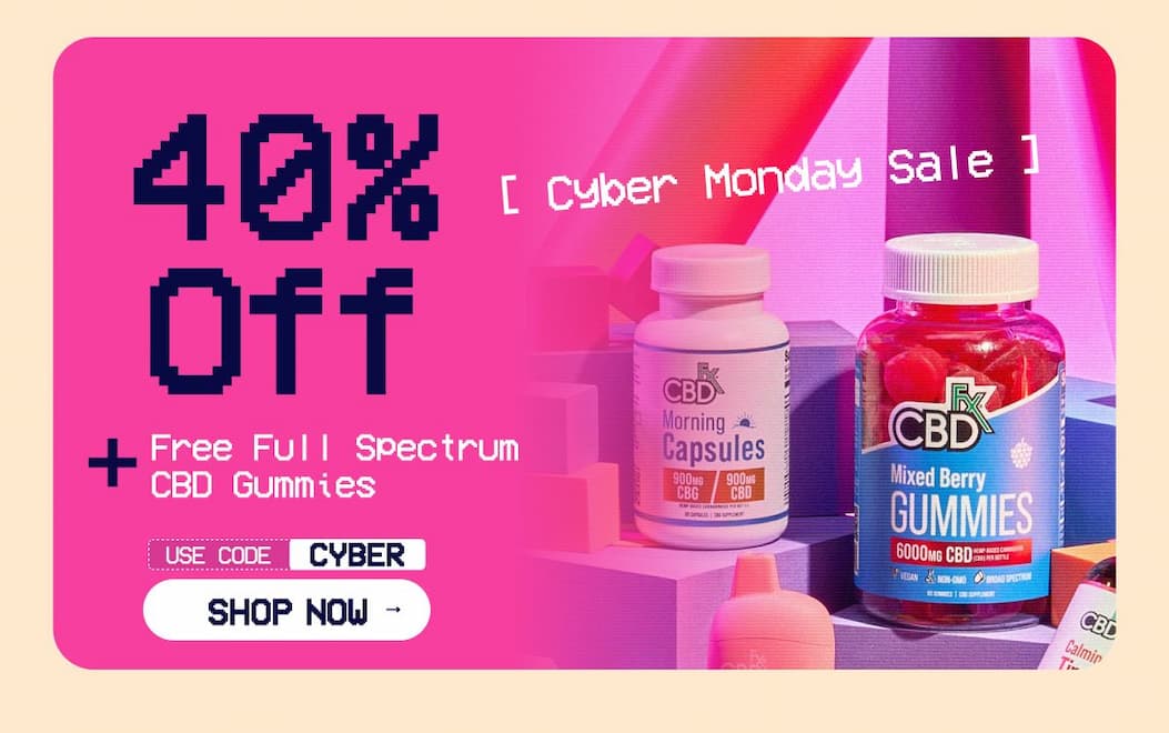 Cyber Monday Sale Get 40% OFF + Free Full Spectrum CBD Gummies Use code CYBER