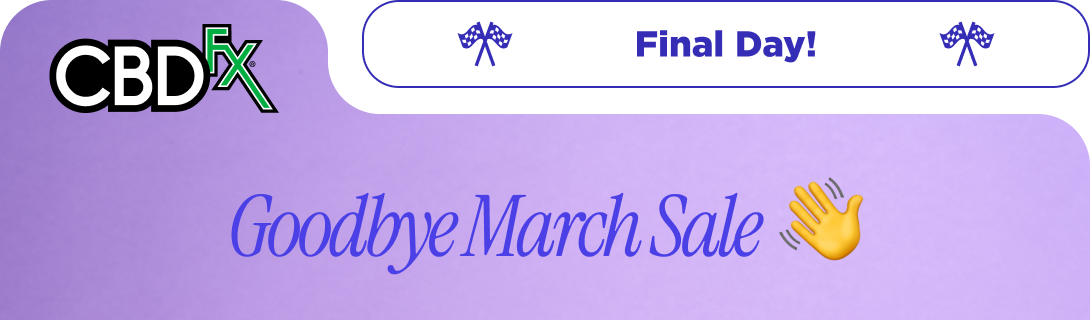 CBDfx - Final Day! Goodbye March Sale