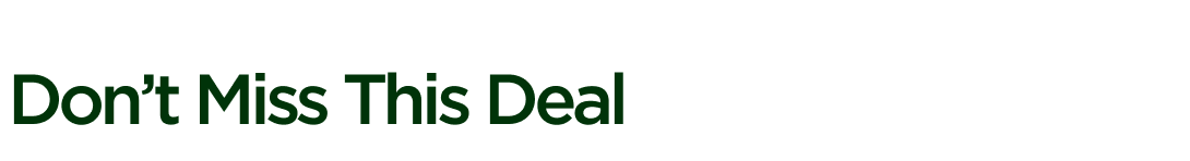 Don’t Miss This Deal