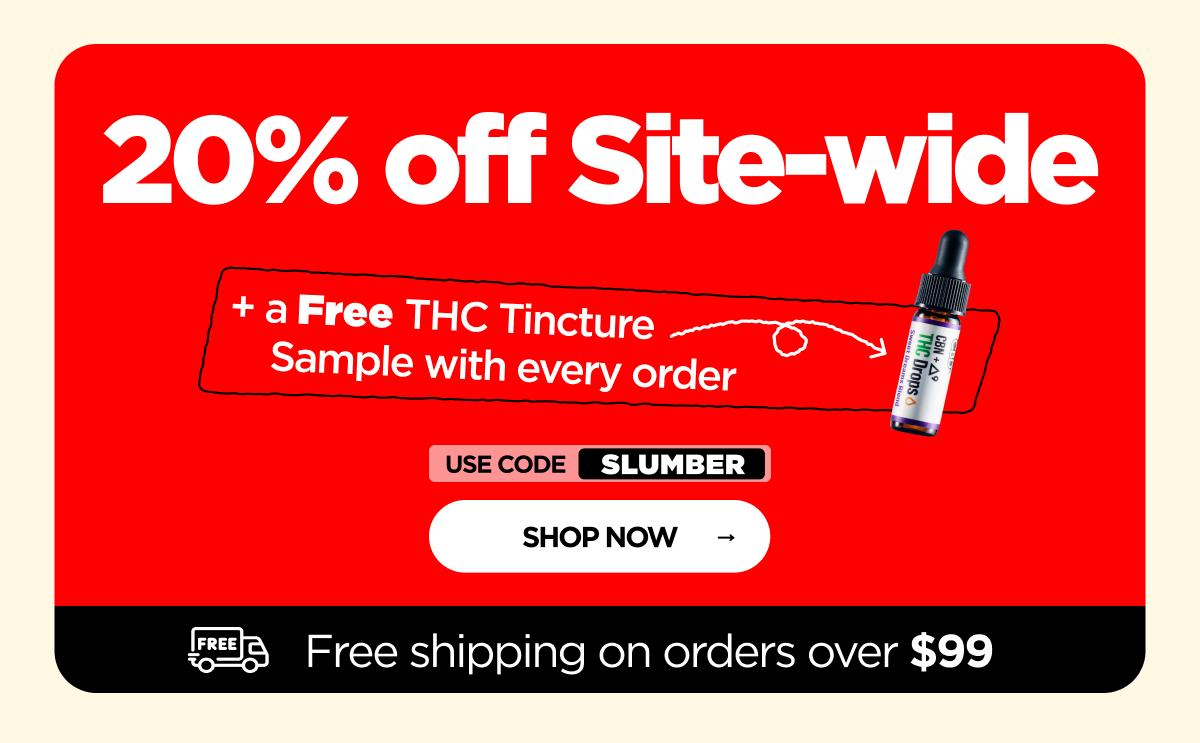 Get 20% OFF Site-wide Plus, a Free Sweet Dreams Tincture Sample Use code SLUMBER