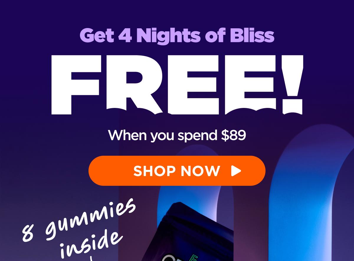 Get 8 CBD Sleep Gummies  FREE! When you spend $89