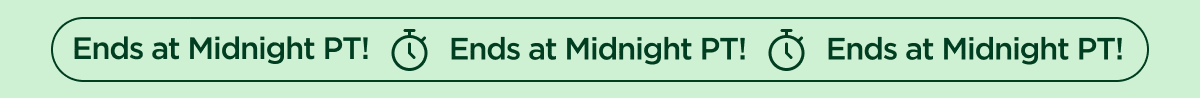 Ends at Midnight PT