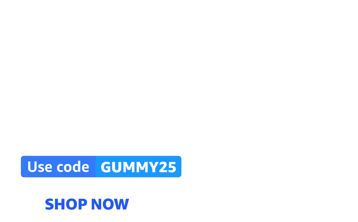 Today’s Primo Deal: 25% OFF All Gummies. Use code GUMMY25