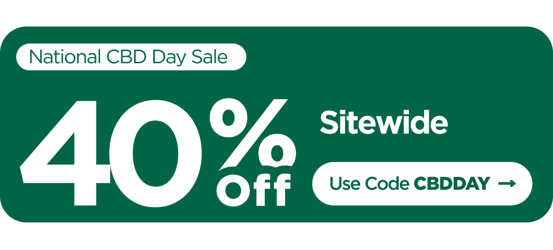 National CBD Day Sale 40% OFF Use code CBDDAY