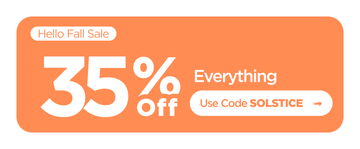 Hello Fall Sale | 35% off everything