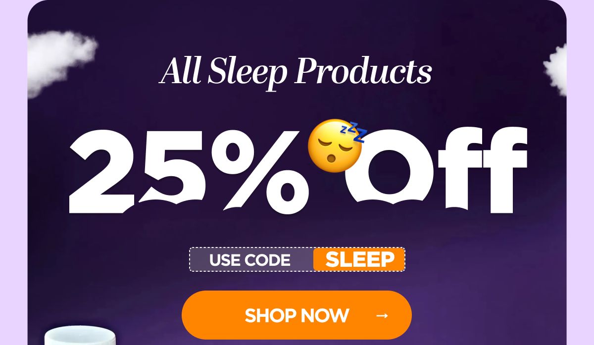 All Sleep Products 25% OFF Use code SLEEP