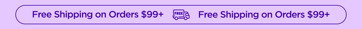 Free Shipping on Orders $99+