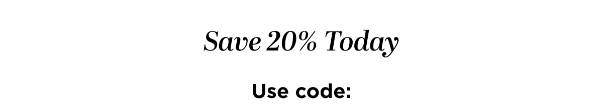 Save 20% Today 