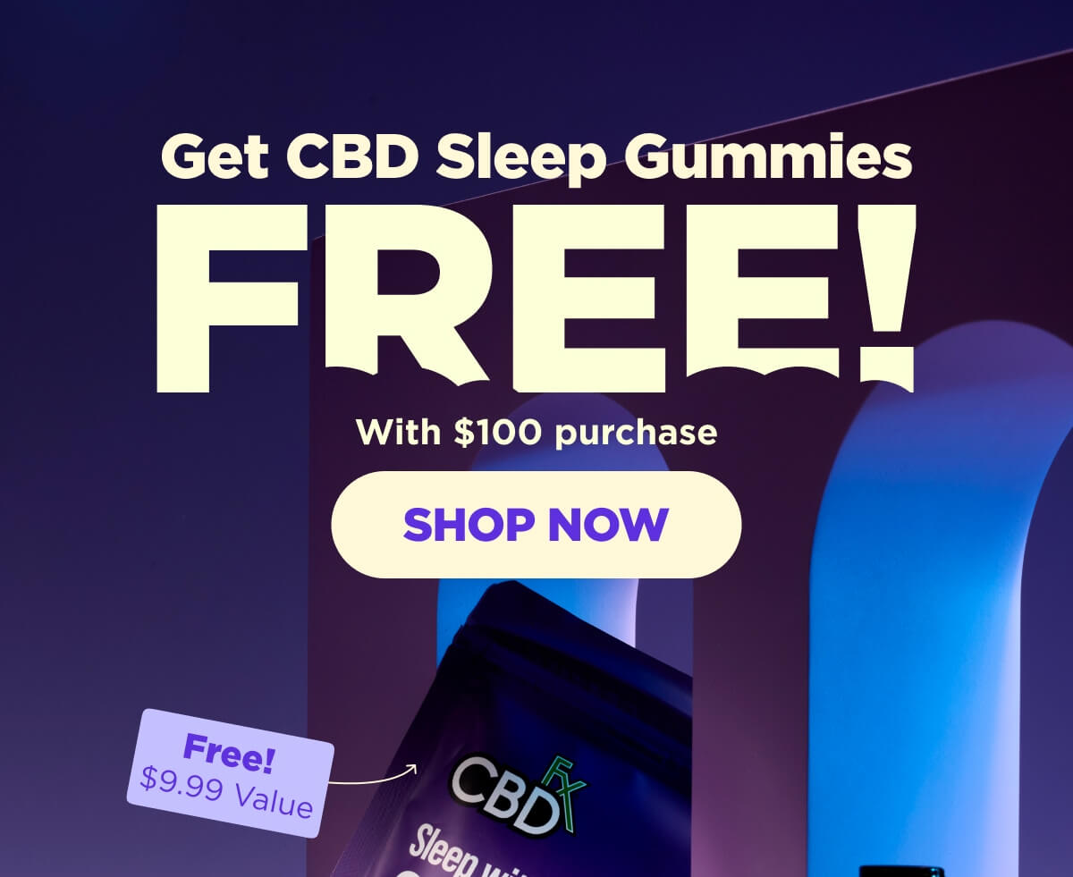 Get CBD Sleep Gummies FREE With $100 purchase