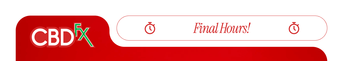 CBDfx - FInal Hours!