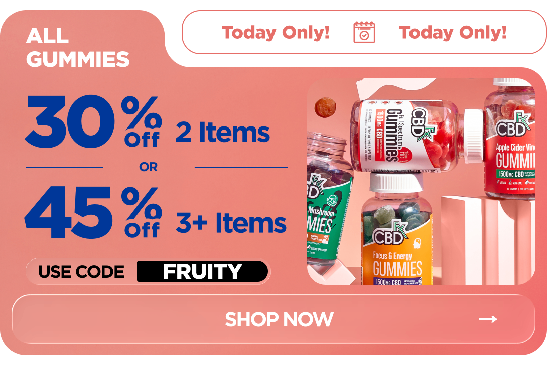 All Gummies Get 30% OFF Any one-time purchase or Get 45% OFF When you subscribe* Use code FRUITY