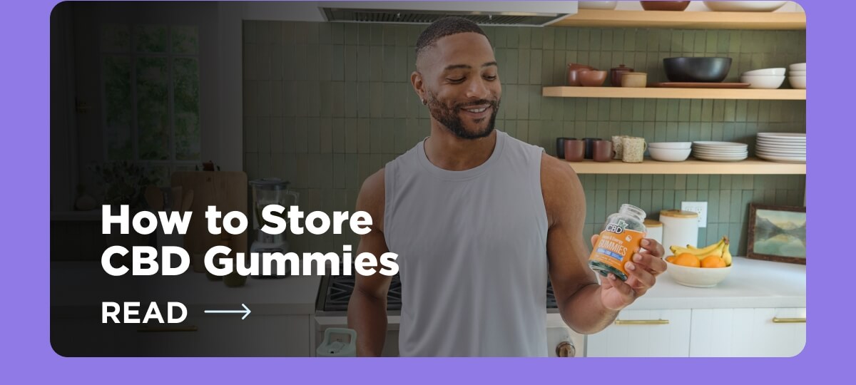 How to Store CBD Gummies [READ ARTICLE]