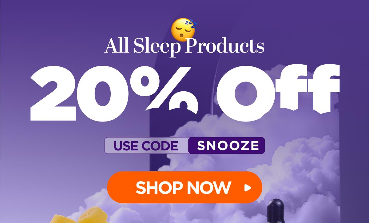 All Sleep Products 20% OFF With code SNOOZE