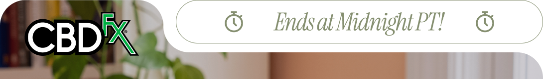 CBDfx - Ends at Midnight PT!