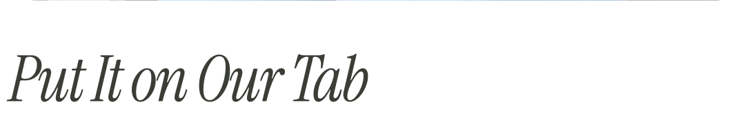 Put It on Our Tab