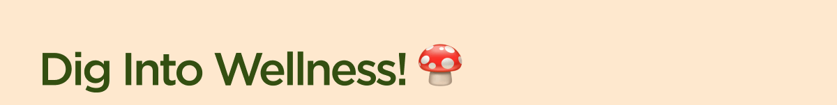 Dig Into Wellness!