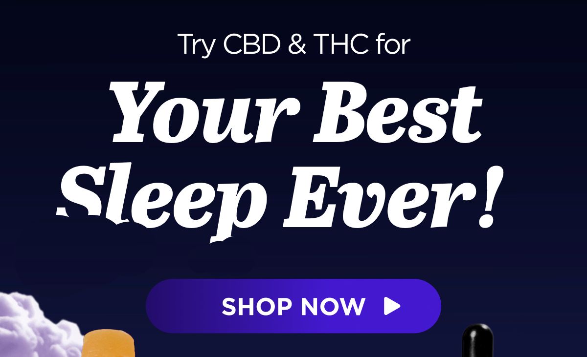 Try CBD & THC for Your Best Sleep Ever!