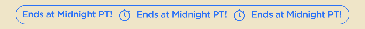 Ends at Midnight PT!