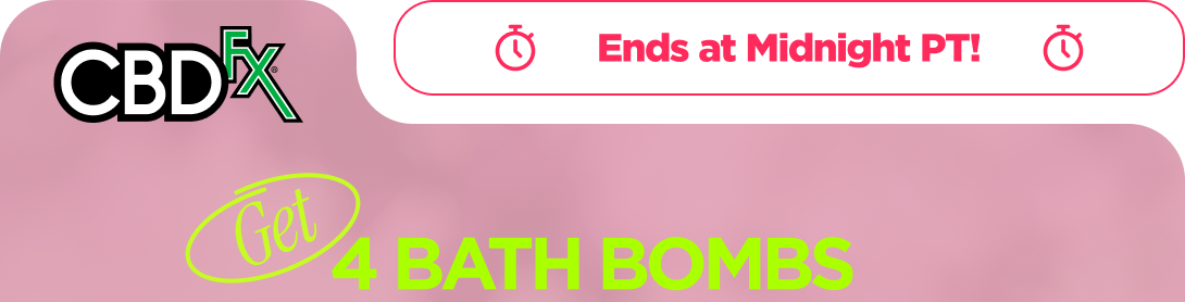 CBDfx - Today Only!  Get 4 Bath Bombs FREE