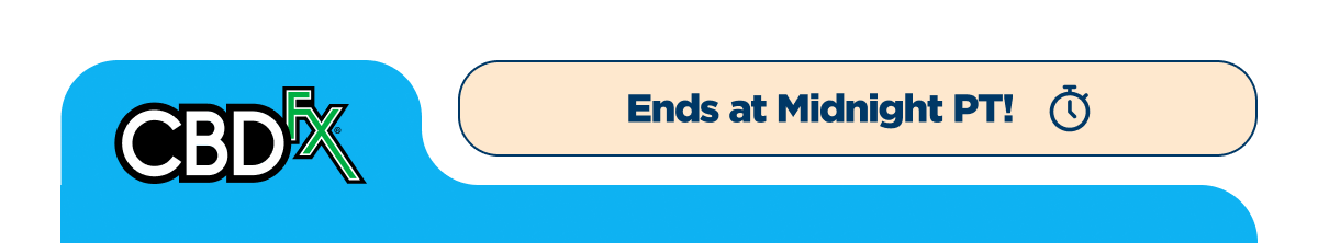 CBDfx - Ends at Midnight PT!