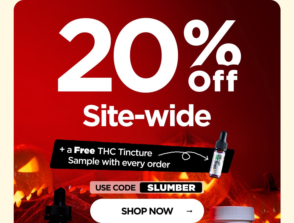 Get 20% OFF Site-wide Plus, a Free Sweet Dreams Tincture Sample Use code SLUMBER