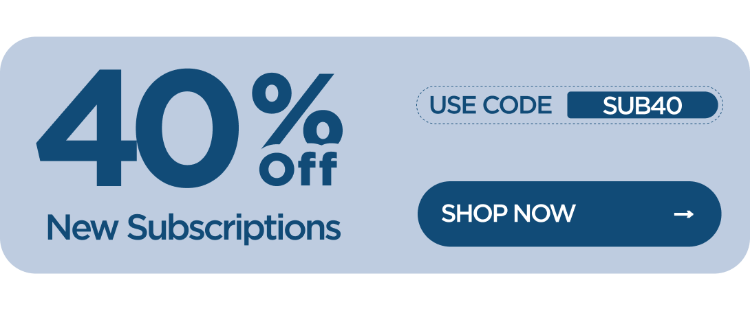 Weekend of Subscriptions 40% OFF  New Subscriptions Use code SUB40