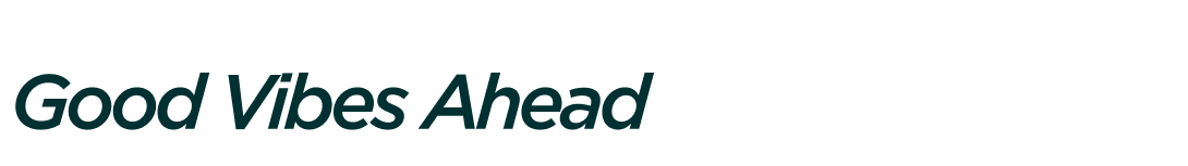 Good Vibes Ahead