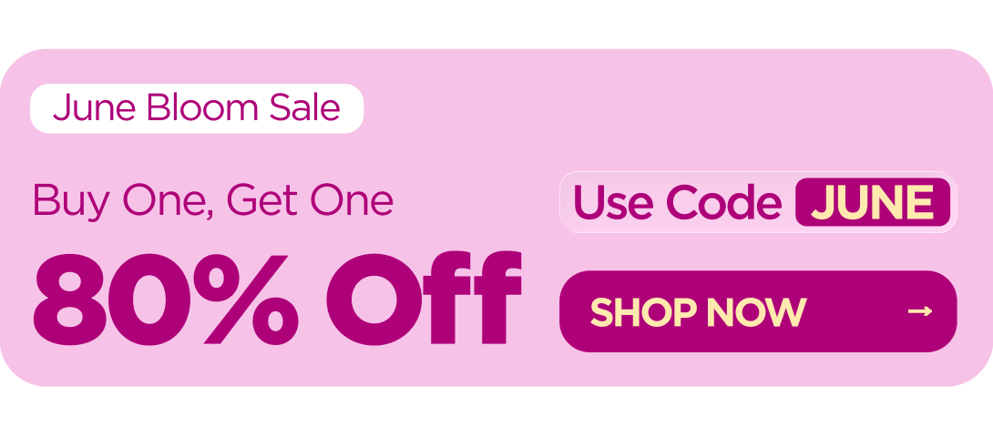  June Bloom Sale Buy One, Get One 80% OFF Use code JUNE