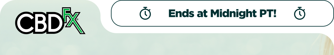 CBDfx - Ends at Midnight PT!