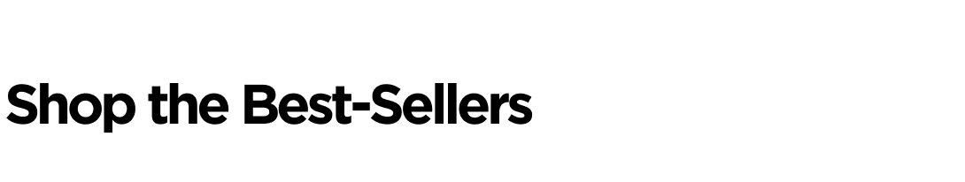 Shop the Best-Sellers