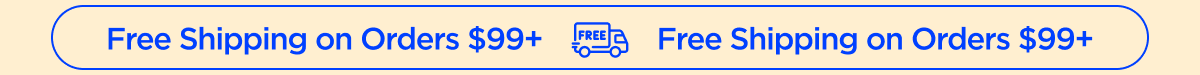 Free Shipping on Orders $99+