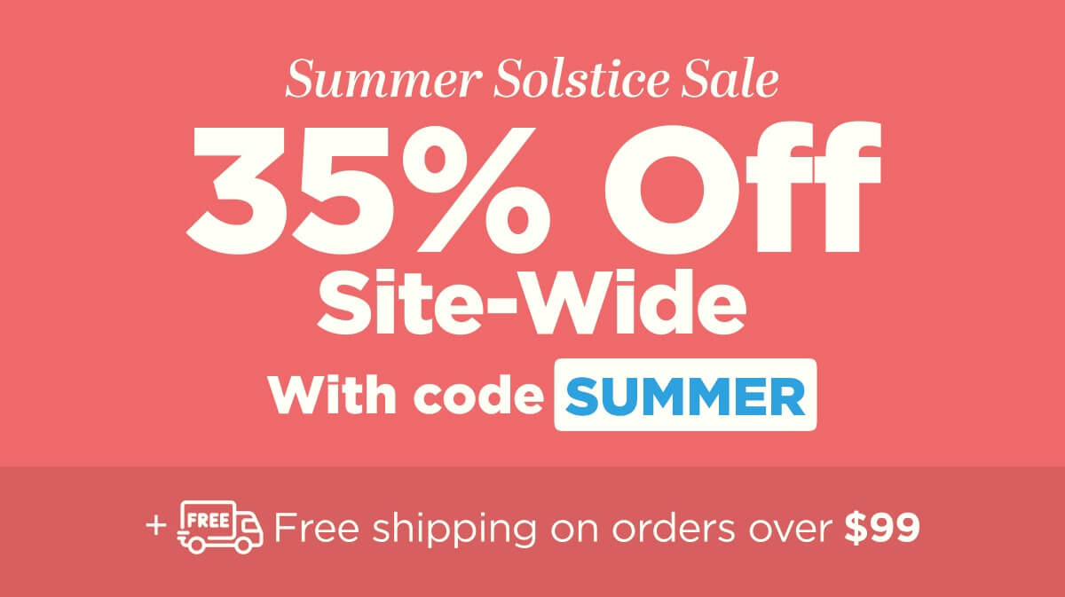 Summer Solstice Sale: Get 35% OFF Site-wide! Use code SUMMER