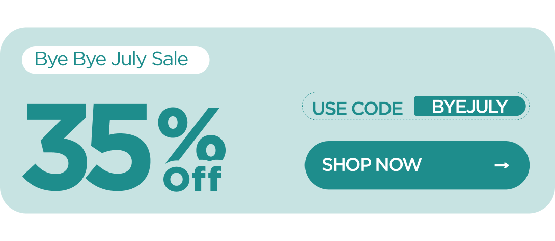 Bye Bye July Sale Get 35% OFF Use code BYEJULY
