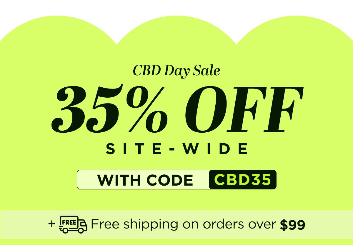 CBD Day Sale Get 35% OFF Site-wide Use code CBD35...