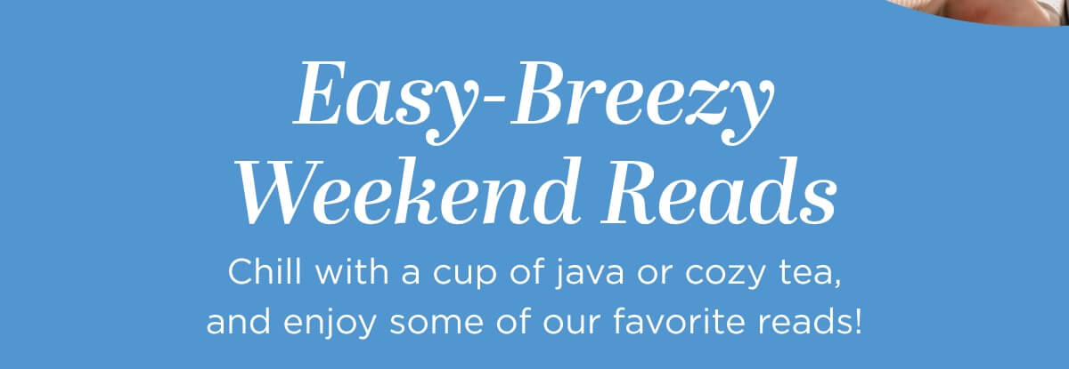 Easy-Breezy Weekend Reads