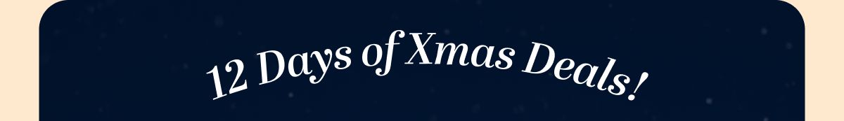 12 Days of Xmas Deals! 