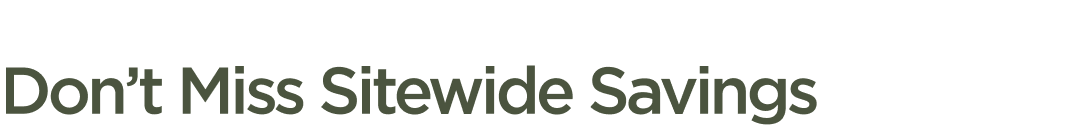 Don’t Miss Sitewide Savings