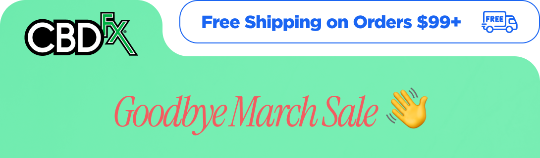 CBDfx - Free Shipping on Orders $99+!  Goodbye March Sale