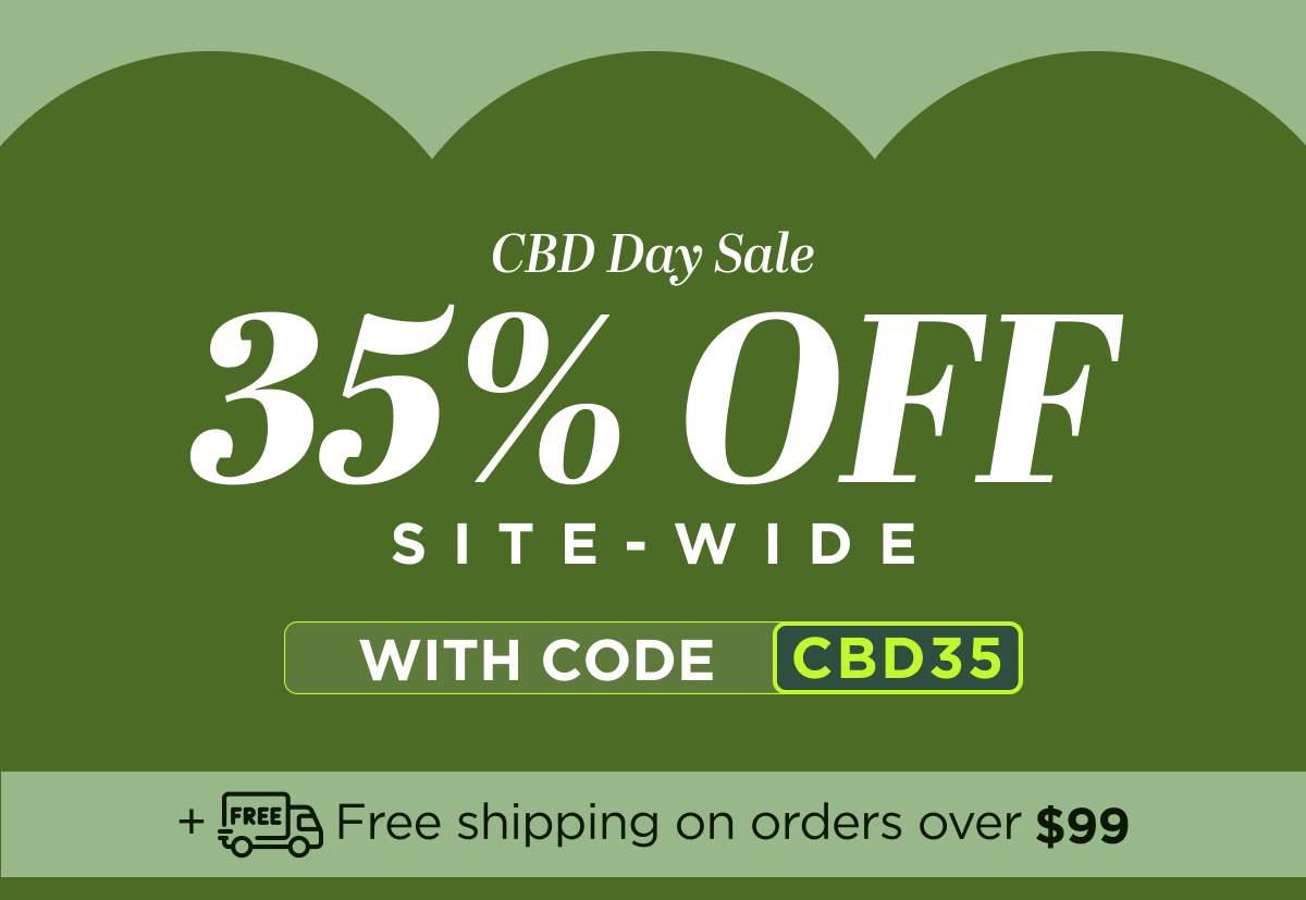 CBD Day Sale Get 35% OFF Site-wide Use code CBD35...