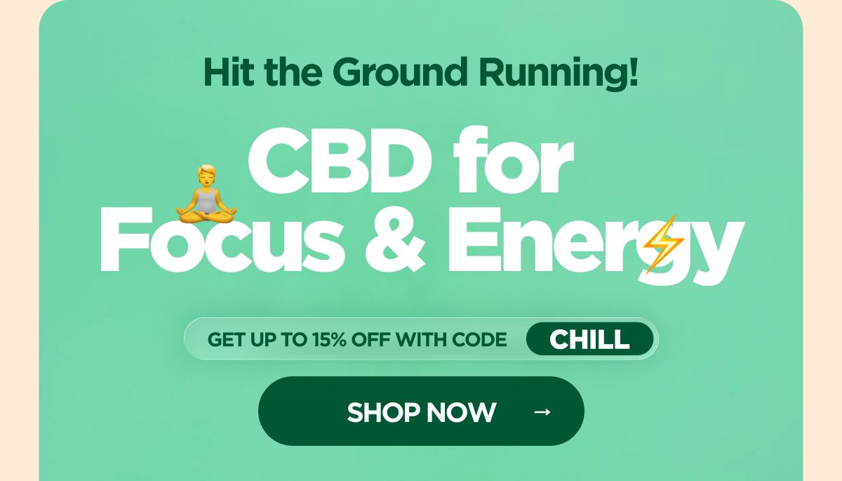 Hit the Ground Running! CBD for Focus & Energy