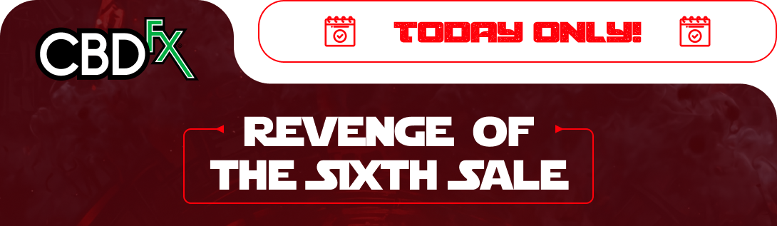 CBDfx - Today Only!  Revenge of the Sixth Sale