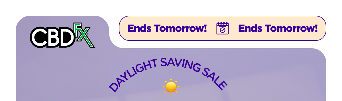 CBDfx - Daylight Saving Survival Sale 25% off sitewide Ends Tomorrow!